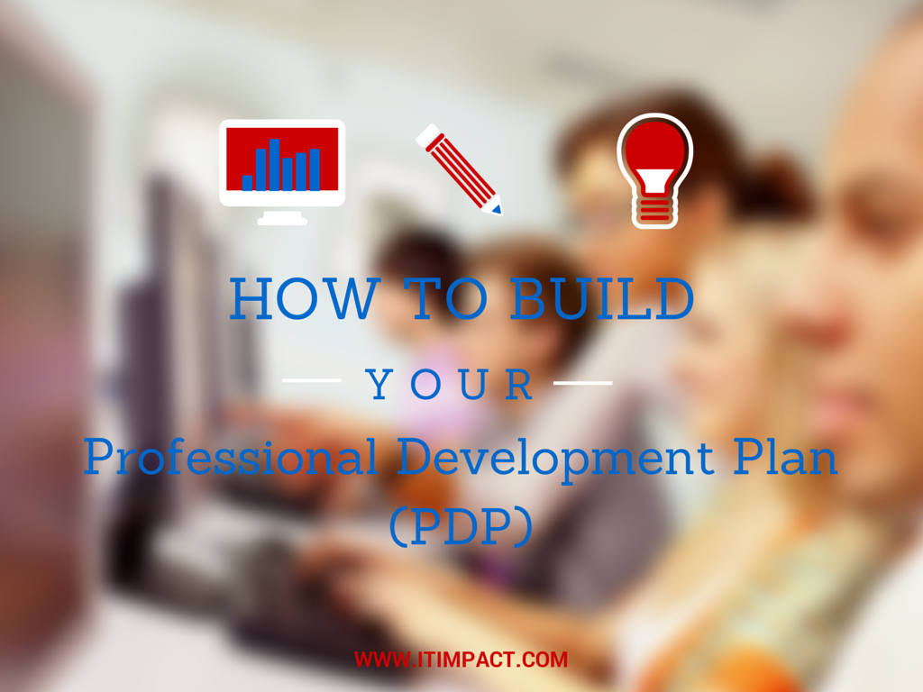 How to Build Your Professional Development Plan (PDP) IT Impact Access Experts Chicago Susan Kenedy (2)