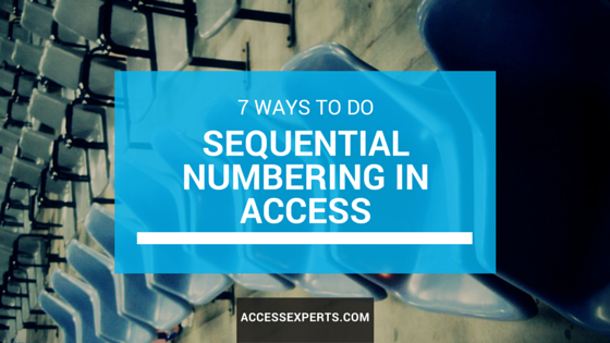 Sequential Numbering in Access Ben Clothier Microsoft Access Experts Chicago, IL (1)