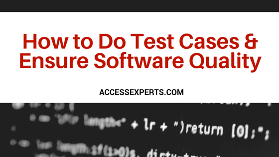 How to Conduct Test Cases and Ensure Software Quality